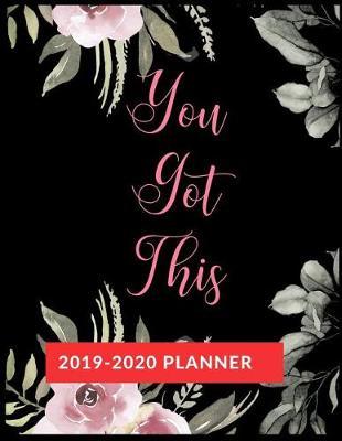You Got This: Graduate School Planner 2019-2020, Weekly and Monthly Academic Planner, Appreciation Gag Gift for Graduation, College, High school, (January 2019 through December 2020)