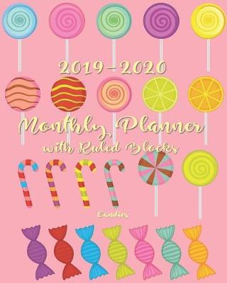 2019-2020 Monthly Planner with Ruled Blocks Candies: 2 Year Planner with Holidays: 24-Month Planner Calendar See it Bigger and Plan Ahead Goal and Productivity Planner Action Plan, Time Management, Self-Improvement, Better Performance 8x10