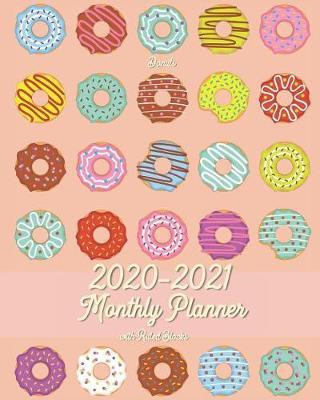 2020-2021 Monthly Planner with Ruled Blocks Donuts: 2 Year Planner with Holidays: 24-Month Planner Calendar See it Bigger and Plan Ahead Goal and Productivity Planner Action Plan, Time Management, Self-Improvement, Better Performance, Bigger Results