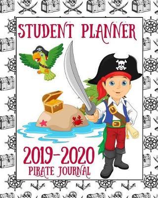 Student Planner 2019-2020 Pirate Journal: Dated Elementary Student Planner For Academic Year 2019-2020