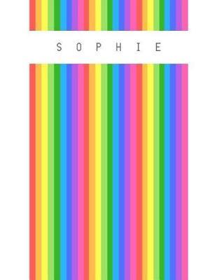 Sophie: Personalized rainbow sketchbook with name: 120 Pages