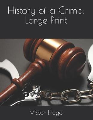 History of a Crime: Large Print
