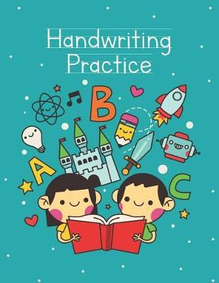 Handwriting Practice: Handwriting Practice Notebook For Preschool and Kindergarten Kids