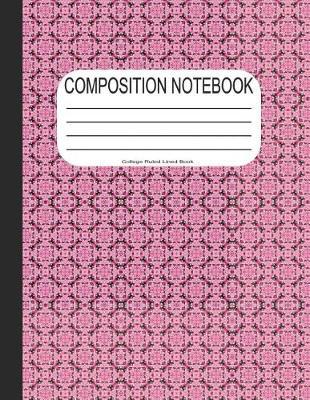 Composition Notebook College Ruled Lined Book: Flower Pattern Cherry Blossom White Blank Lined Composition Book Writing Journal Gift for High School College Students or Teachers