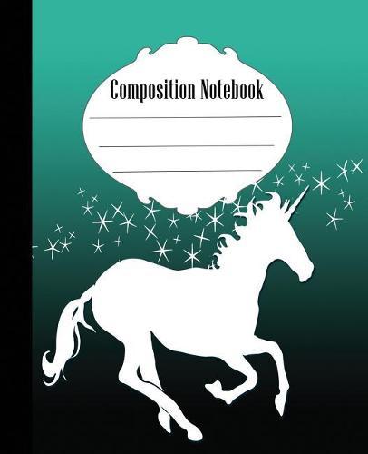 Composition Notebook: Stars and Unicorn Composition Notebook Wide Ruled 7.5 x 9.25 in, 100 pages book for kids, teens, school, students and teachers
