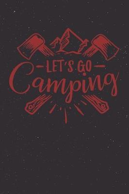 Let's Go Camping: Nature Notebook for Camping (Outdoorsy Gifts for Anyone Who Loves the Outdoors)