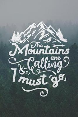 The Mountains Are Calling And I Must Go: Guided Camping Journal For Campers