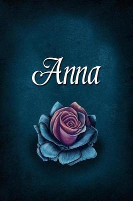 Anna: Personalized Name Journal, Lined Notebook with Beautiful Rose Illustration on Blue Cover