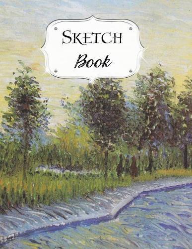 Sketch Book: Van Gogh Sketchbook Scetchpad for Drawing or Doodling Notebook Pad for Creative Artists Lane in Voyer Argenson Park at Asnieres