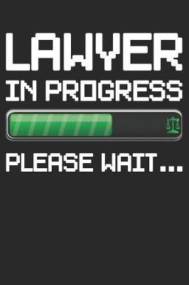 Lawyer In Progress: Blank Lined Journal, Funny Sketchbook, Notebook, Diary Perfect Gift For Law Students