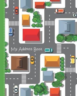 My Address Book: for Kids from Kindergarten to 3rd Grade - Road, Cars, & Houses Cover, Extra Pages for Notes, and Primary Ruled Entries with Dotted Midline