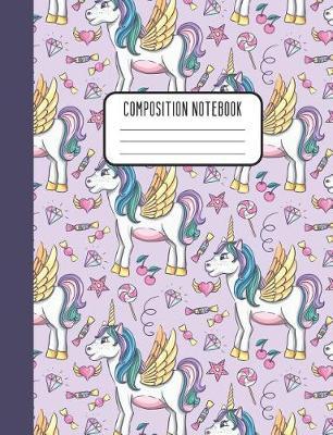 Composition Notebook: Colorful Candy Unicorn Trendy Design Wide Ruled Composition Notebook Journal