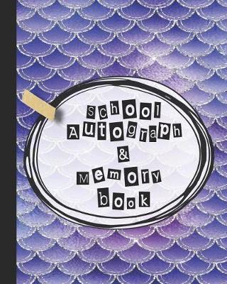 School Autograph and memory book: Yearbook, autograph and memory book for end of year celebrations and memories or school leavers - Purple mermaid scales cover art design