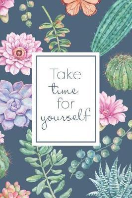 Take time for Yourself: Motivational Dot Grid Journal / Notebook, 140 Dot Grid Pages 6X9in