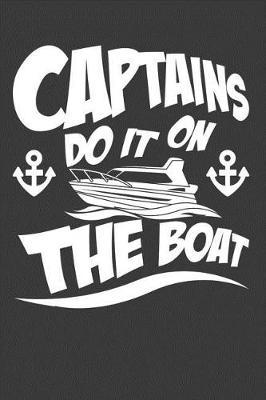 Captains Do It On The Boat: 120 page Captain's Boat Journal