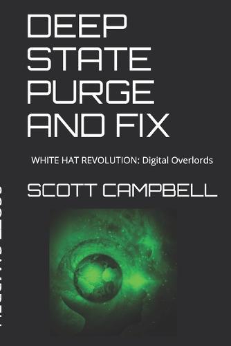 Deep State Purge and Fix: WHITE HAT REVOLUTION: Digital Overlords