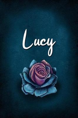 Lucy: Personalized Name Journal, Lined Notebook with Beautiful Rose Illustration on Blue Cover