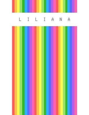 Liliana: Personalized rainbow sketchbook with name: 120 Pages