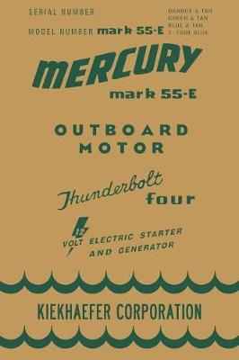 Mercury Mark 55-E: Vintage Mercury outboard motor college ruled notebook journal and repair book