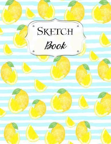 Sketch Book: Lemon Sketchbook Scetchpad for Drawing or Doodling Notebook Pad for Creative Artists #3