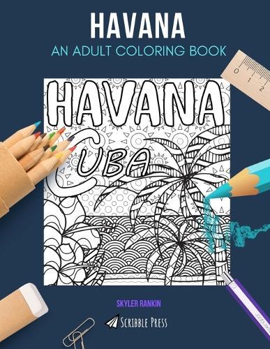 Havana: AN ADULT COLORING BOOK: A Havana Coloring Book For Adults