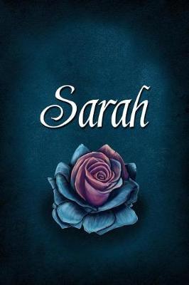 Sarah: Personalized Name Journal, Lined Notebook with Beautiful Rose Illustration on Blue Cover