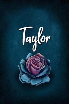 Taylor: Personalized Name Journal, Lined Notebook with Beautiful Rose Illustration on Blue Cover