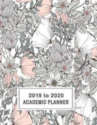 2019 to 2020 Academic Planner: High School Student Yearly Organizer - Flowers Leaves White