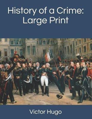 History of a Crime: Large Print