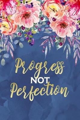 Progress Not Perfection: Beautiful Motivational Quote Watercolor Floral Notebook Blank Bullet Dot Grid Journal 6 x 9 Novelty Gift Notepad