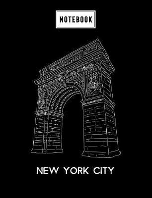 New York City Notebook: An elegant 110-page 7.44''x 9.69'' Wide Ruled Lined Composition Notebook with Washington Square Park in New York City