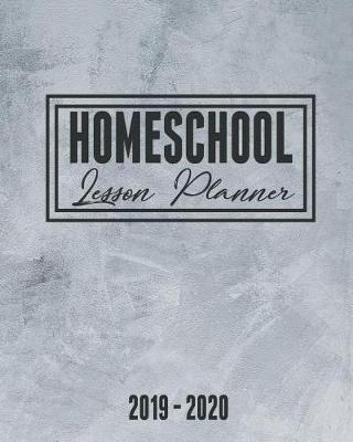 Homeschool Lesson Planner 2019-2020: 9 Week Homeschool Lesson Plan Academic Notebook. Undated For Flexible Scheduling - 8x10 100 pages