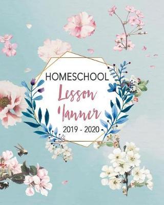 Homeschool Lesson Planner 2019-2020: 9 Week Homeschool Lesson Plan Academic Notebook. Undated For Flexible Scheduling - 8x10 100 pages
