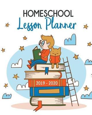 Homeschool Lesson Planner 2019-2020: 9 Week Homeschool Lesson Plan Academic Notebook. Undated For Flexible Scheduling - 8x10 100 pages