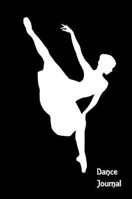 Dance Journal: Lined notebook for writing - ballet themed cover - gift for dance instructors, students, girls, ballerinas