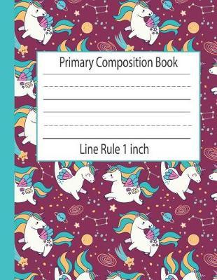 Primary Composition Book Line Rule 1 inch: Extra Large Lines Handwriting Papers Bold Baseline Dotted MidLine 1/2inch
