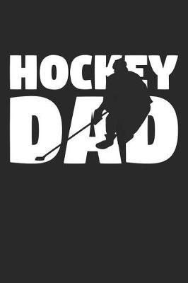 Dad Hockey Notebook - Hockey Dad - Hockey Training Journal - Gift for Hockey Player - Hockey Diary: Medium College-Ruled Journey Diary, 110 page, Lined, 6x9 (15.2 x 22.9 cm)