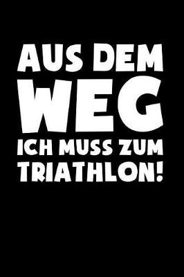 Triathlet: Muss zum Triathlon!: Notizbuch / Notizheft fur Triathlon Kleidung Zubehoer A5 (6x9in) dotted Punktraster