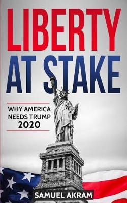 Liberty At Stake: Why America needs Trump 2020
