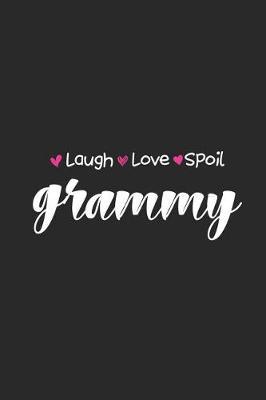 Laugh Love Spoil Grammy: Funny Grandmother Notebook Planner, Grandma Keepsake Book, Daily Diary, Lined Planner, Journal for Grammy