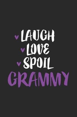 Laugh Love Spoil Grammy: Funny Grandmother Notebook Planner, First Time Grandma, Daily Planner & To Do List Journal for Grammy