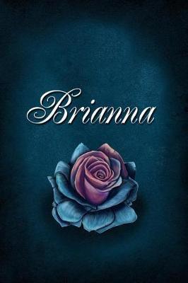 Brianna: Personalized Name Journal, Lined Notebook with Beautiful Rose Illustration on Blue Cover