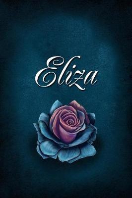 Eliza: Personalized Name Journal, Lined Notebook with Beautiful Rose Illustration on Blue Cover