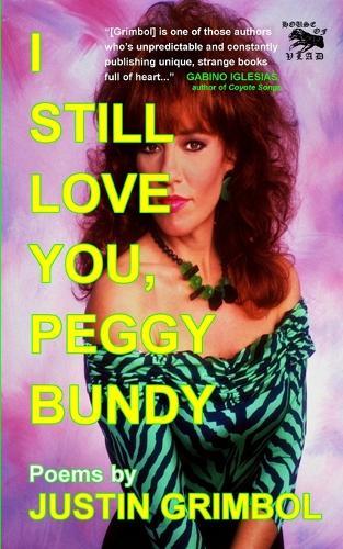 I Still Love You, Peggy Bundy: Poems