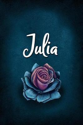 Julia: Personalized Name Journal, Lined Notebook with Beautiful Rose Illustration on Blue Cover