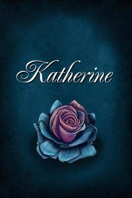 Katherine: Personalized Name Journal, Lined Notebook with Beautiful Rose Illustration on Blue Cover