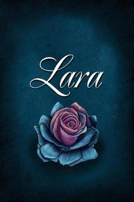 Lara: Personalized Name Journal, Lined Notebook with Beautiful Rose Illustration on Blue Cover