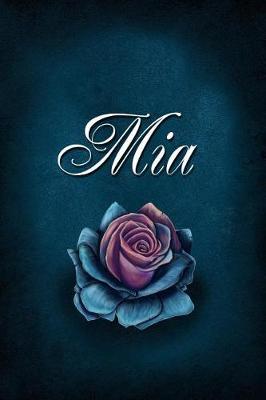 Mia: Personalized Name Journal, Lined Notebook with Beautiful Rose Illustration on Blue Cover