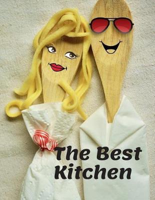 The Best Kitchen: Personal Cookbook Perfect for Your Favourire Recipes For Kitchen Home Wife and Husband; 110 Pages