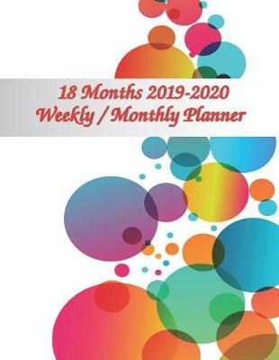 18 Months 2019-2020 Weekly / Monthly Planner: Big Happy Planner - Watercolor 18 Months 2019-2020 Planahead 18 month Planner - Simple Pretty Daily / Weekly & Monthly Planner - Get Organized. Get Focused. Take Action Today and Achieve Your Goals 8.5x11